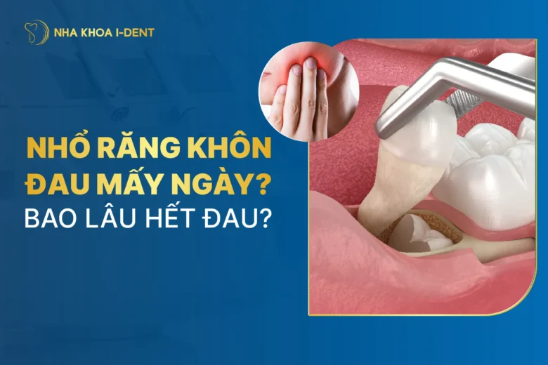 Nhổ Răng Khôn Đau Mấy Ngày? Bao Lâu Hết Đau Và Lành Thương?
